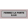 Panneau PVC: FERMEZ LA PORTE SVP - vendu par lot de 10