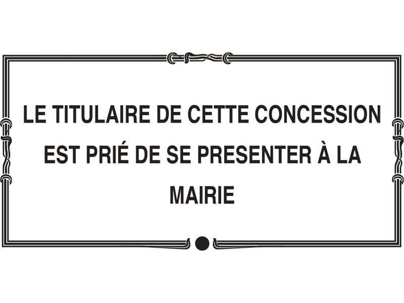 Plaque de concession - titulaire prié de se présenter en mairie.